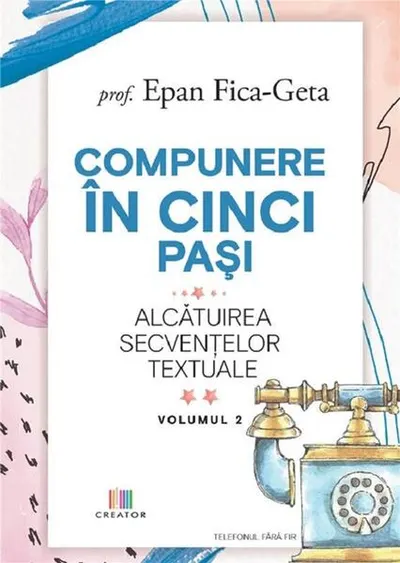 Compunere în cinci pași (Vol. 2) - Paperback brosat - Epan Fica-Geta