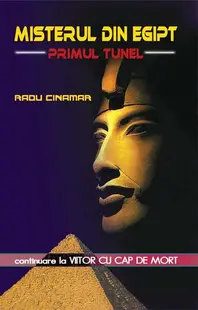 Misterul din Egipt. Primul tunel - Paperback brosat - Radu Cinamar