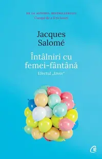 Întâlniri cu femei-fântână - Paperback brosat - Jacques Salomé