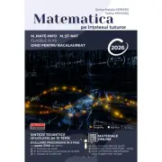 Bacalaureat Matematica pe intelesul tuturor 2026. M-mate-info, M-stiintele naturii