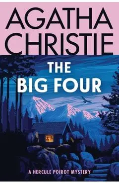 The Big Four: A Hercule Poirot Mystery: The Official Authorized Edition