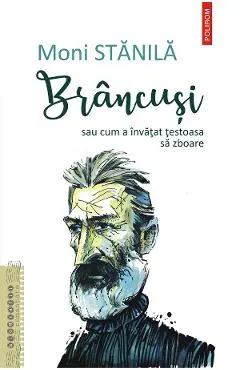 eBook Brancusi sau cum a invatat testoasa sa zboare