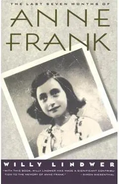 The Last Seven Months of Anne Frank