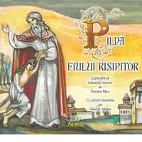Pilda fiului risipitor, explicata pe intelesul tuturor