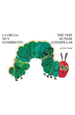 The Very Hungry Caterpillar/La Oruga Muy Hambrienta