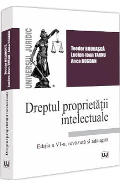Dreptul proprietatii intelectuale Ed.6