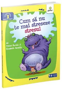 Cum să nu te mai streseze stresul. Ajută-te singur! - Paperback - Elizabeth Verdick