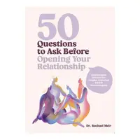 50 Questions to Ask Before Opening Your Relationship Conversation Starters for Couples Exploring Ethical Nonmonogamy