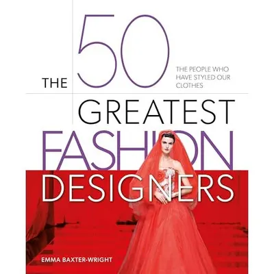 The 50 Greatest Fashion Designers