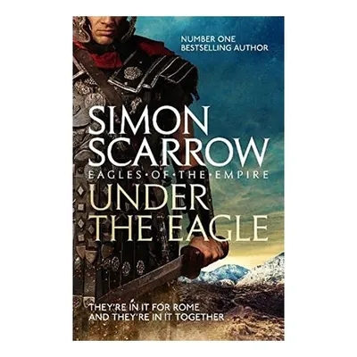 Under the Eagle, Simon Scarrow