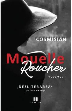 eBook Mouelle Roucher Vol.1 Dezliterarea pe fuior de timp