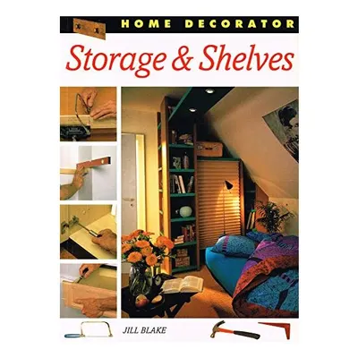 Storage and Shelves (Home Decorator), Jill Blake