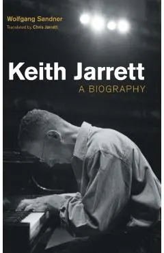 Keith Jarrett: A Biography