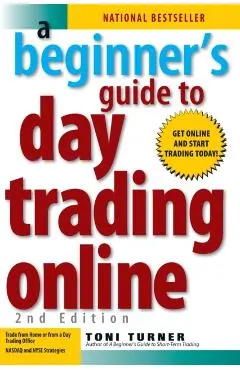 A Beginner's Guide to Day Trading Online 2nd Edition