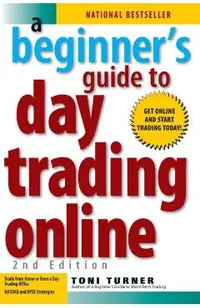 A Beginner's Guide to Day Trading Online 2nd Edition