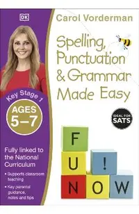 Spelling, Punctuation and Grammar Made Easy Ages 5-7 Key Sta