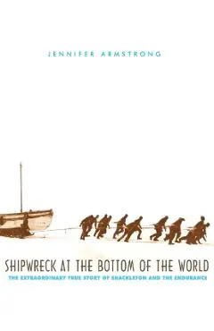Shipwreck at the Bottom of the World: The Extraordinary True Story of Shackleton and the Endurance
