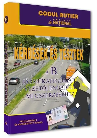 Kérdések és tesztek a B kategóriájú járművezetői engedély megszerzéséhez 2025 - Paperback brosat - ***