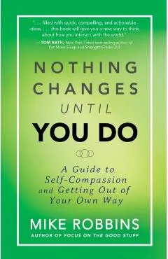 Nothing Changes Until You Do