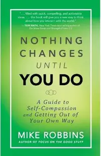 Nothing Changes Until You Do