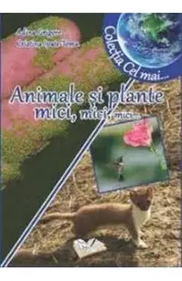 Animale si plante mici, mici, mici...