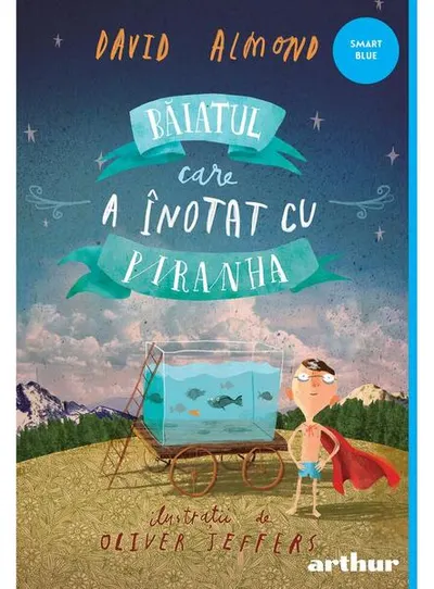 Băiatul care a înotat cu piranha - Hardcover - David Almond
