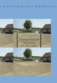 Tăcerea mieilor. The Silence of the Lambs. Carte de artist. Artist Book - Paperback brosat - Mircea Cantor