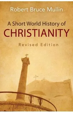 A Short World History of Christianity, Revised Edition