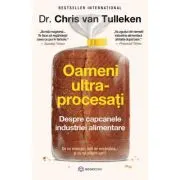 Oameni ultraprocesati. Despre capcanele industriei alimentare