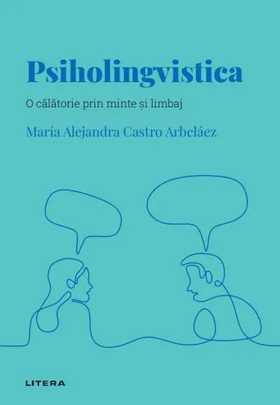 Psiholingvistica. Volumul 32. Descopera Psihologia
