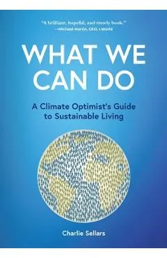 What We Can Do: A Climate Optimist's Guide to Sustainable Living