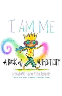 I Am Me: A Book of Authenticity