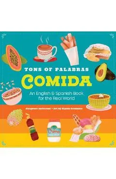 Tons of Palabras: Comida: An English & Spanish Book for the Real World