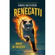 Magia se trezeste. Renegatii #1