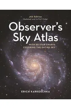 Observer's Sky Atlas: The 500 Best Deep-Sky Objects with Charts and Images
