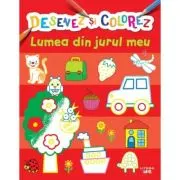 Desenez si colorez. Lumea din jurul meu