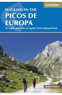 Walking in the Picos de Europa: 42 Walks and Treks in Spain's First National Park