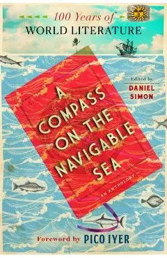 A Compass on the Navigable Sea: 100 Years of World Literature