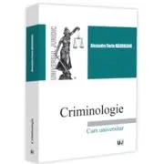 Criminologie. Curs universitar