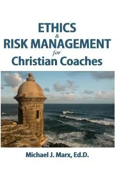 Ethics & Risk Management for Christian Coaches