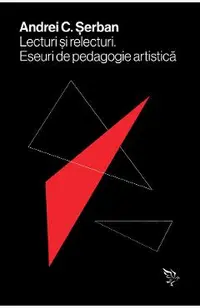 Lecturi si relecturi. Eseuri de pedagogie artistica