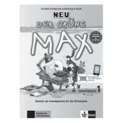 Der grüne Max NEU 1, Arbeitsbuch mit Audio-CD. Deutsch als Fremdsprache für die Primarstufe