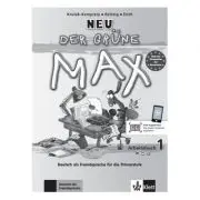 Der grüne Max NEU 1, Arbeitsbuch mit Audio-CD. Deutsch als Fremdsprache für die Primarstufe