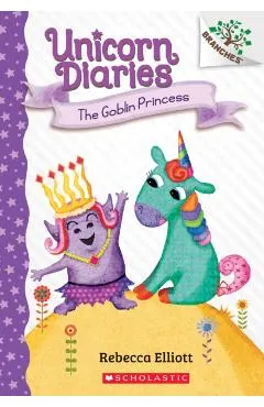 The Goblin Princess: A Branches Book (Unicorn Diaries #4), Volume 4