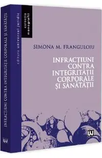 Infractiuni contra integritatii corporale si sanatatii