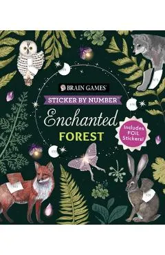 Brain Games - Sticker by Number: Enchanted Forest (24 Images to Sticker): Includes 2 Foil Sticker Sheets to Complete Each Image!