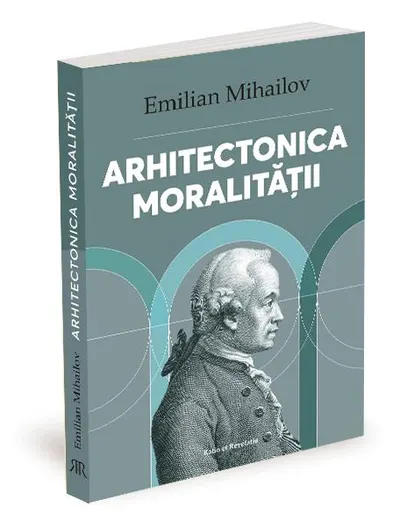 Arhitectonica moralității - Paperback brosat - Emilian Mihailov