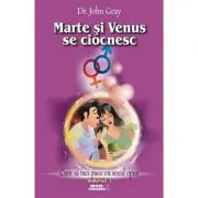 Marte si Venus se ciocnesc - Volumul 1 - Cum sa faci pace cu sexul opus