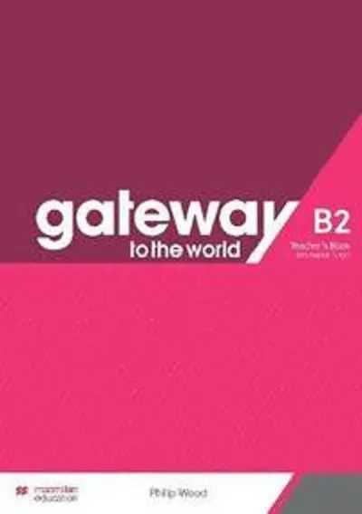 Gateway to the World B2 Teacher's Book with Teacher's App