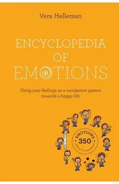 Encyclopedia of emotions: Using your feelings as a navigation system towards a happy life